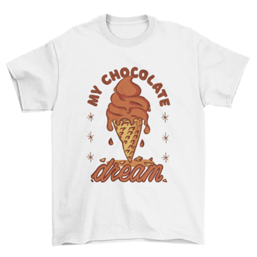 Chocolate ice cream dream t-shirt